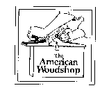 THE AMERICAN WOODSHOP
