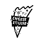 CHEEZE LOUISE