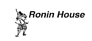 RONIN HOUSE