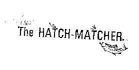 THE HATCH-MATCHER