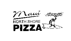 MAUI NORTH SHORE PIZZA