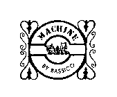MACHINE BY BASSICO