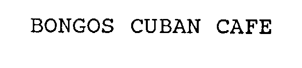 BONGOS CUBAN CAFE