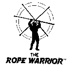 THE ROPE WARRIOR