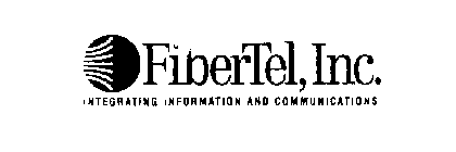 FIBERTEL, INC. INTEGRATING INFORMATION AND COMMUNICATIONS