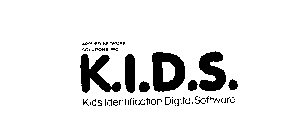 K.I.D.S. KIDS IDENTIFICATION DIGITAL SOFTWARE APPLIED NETWORK SOLUTIONS, INC.
