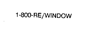 1-800-RE/WINDOW
