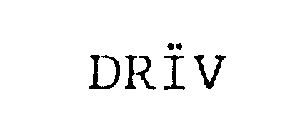 DRIV