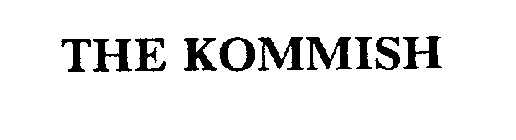 THE KOMMISH