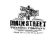MAIN STREET TRADING COMPANY WHERE AMERICA COMES TO INVEST