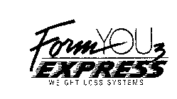 FORMYOU3 EXPRESS WEIGHT LOSS SYSTEMS