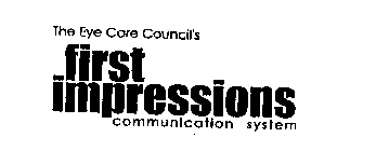 THE EYE CARE COUNCIL'S FIRST IMPRESSIONS COMMUNICATION SYSTEM