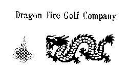 DRAGON FIRE GOLF COMPANY