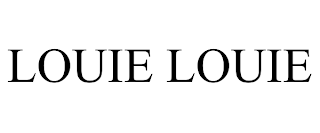 LOUIE LOUIE