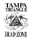 TAMPA TRIANGLE DEAD ZONE