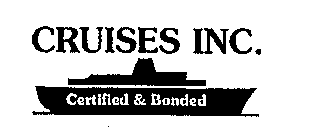 CRUISES INC. CERTIFIED & BONDED