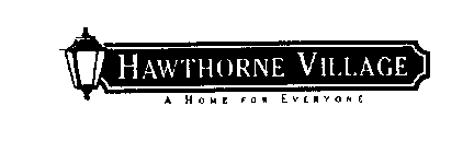 HAWTHORNE VILLAGE A HOME FOR EVERYONE