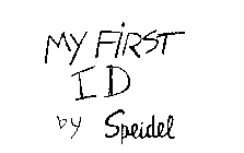 MY FIRST ID BY SPEIDEL