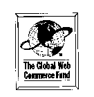 THE GLOBAL WEB COMMERCE FUND