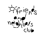 FRIENDS AND NEIGHBOURS CLUB