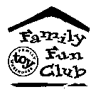 FAMILY FUN CLUB FAMILY TOY WAREHOUSE