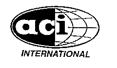 ACI INTERNATIONAL