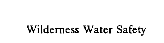 WILDERNESS WATER SAFETY