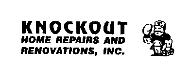 KNOCKOUT HOME REPAIRS AND RENOVATIONS, INC. KO