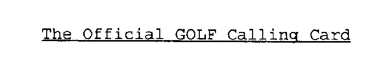 THE OFFICIAL GOLF CALLING CARD