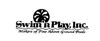 SWIM'N PLAY, INC. MAKERS OF FINE ABOVE GROUND POOLS