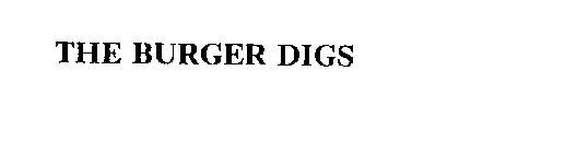 THE BURGER DIGS