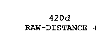 420D RAW-DISTANCE +