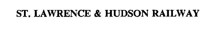 ST. LAWRENCE & HUDSON RAILWAY