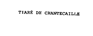TIARE DE CHANTECAILLE