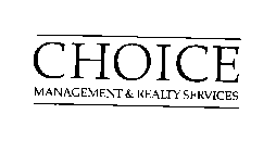 CHOICE MANAGEMENT & REALTY SERVICES