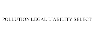 POLLUTION LEGAL LIABILITY SELECT