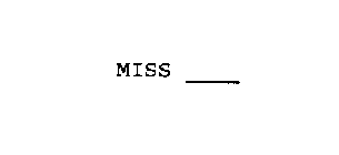 MISS