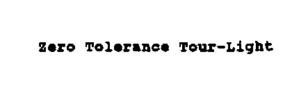 ZERO TOLERANCE TOUR-LIGHT