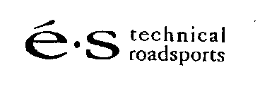 E - S TECHNICAL ROADSPORTS