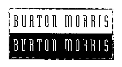 BURTON MORRIS BURTON MORRIS