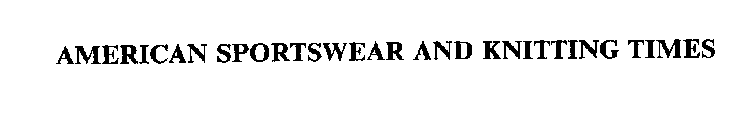 AMERICAN SPORTSWEAR AND KNITTING TIMES