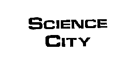 SCIENCE CITY