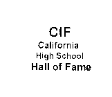 CIF CALIFORNIA HIGH SCHOOL HALL OF FAME