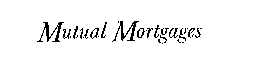 MUTUAL MORTGAGES