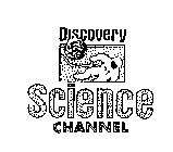 DISCOVERY SCIENCE CHANNEL