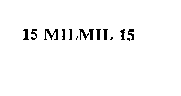 15 MILMIL 15