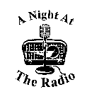 A NIGHT AT THE RADIO