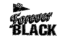 FOREVER BLACK