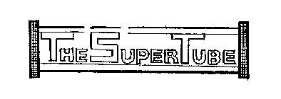 THE SUPER TUBE