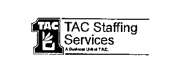 TAC TAC STAFFING SERVICES A BUSINESS UNIT OF T.A.C.